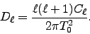 \begin{displaymath}
D_{{\ell}}=\frac{ {\ell}({\ell}+1)C_{{\ell}}}{2 \pi T_0^2}.
\end{displaymath}