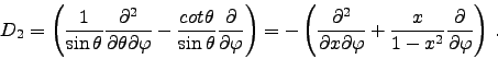 \begin{displaymath}
D_2=\left({1\over\sin\theta}{\partial^2\over\partial\theta
...
...arphi}+{x\over 1-x^2}{\partial\over\partial\varphi}
\right) .
\end{displaymath}