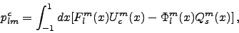 \begin{displaymath}
p_{lm}^c=\int_{-1}^1dx[F^m_l(x)U_c^m(x)-\Phi^m_l(x)Q_s^m(x)] ,
\end{displaymath}