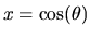 $x =\cos(\theta)$