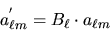\begin{displaymath}
a^{'}_{{\ell}m} = B_{{\ell}}\cdot a_{{\ell}m}
\end{displaymath}